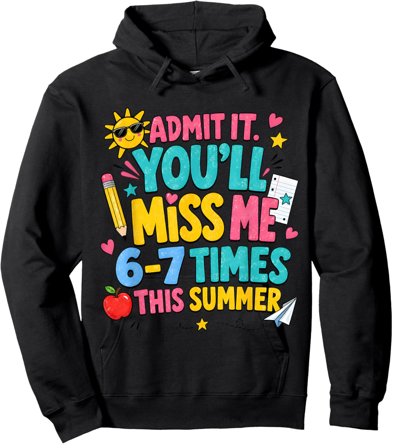 End of Year Teacher Admit It You'll Miss Me 6-7 Last Day Hoodie - Hoodie | Black