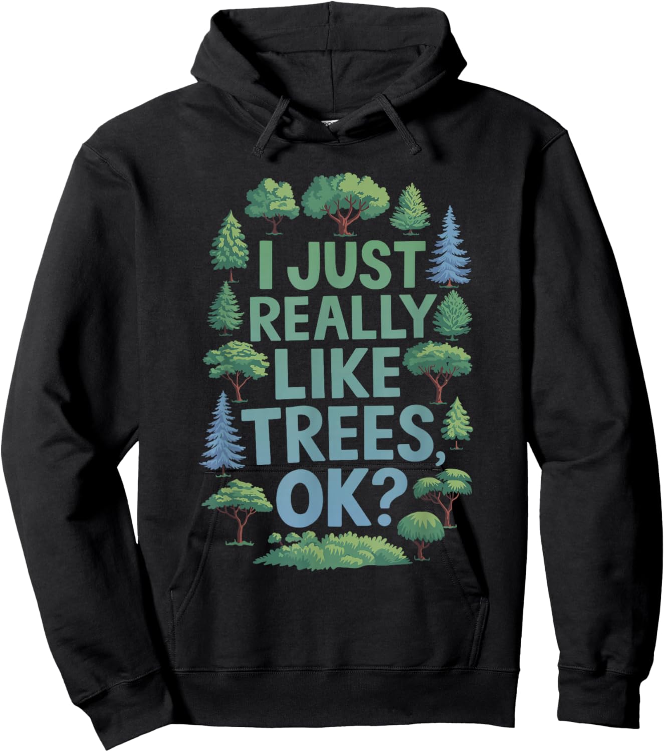 I Just Really Like Trees, OK? - Gardeners Forest Love Trees Hoodie - Hoodie | Black