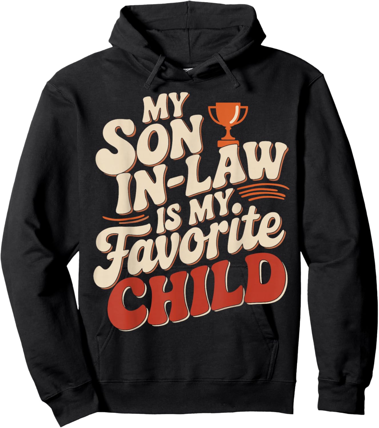 My Son In Law Is My Favorite Child Design Hoodie - Hoodie | Black