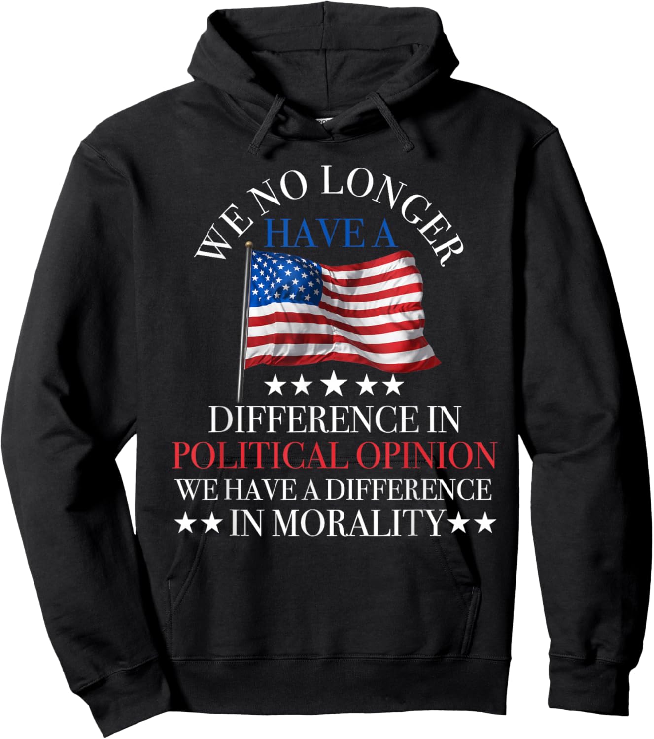 we no Longer Have a Difference in Political Opinion Politics Hoodie - Hoodie | Black