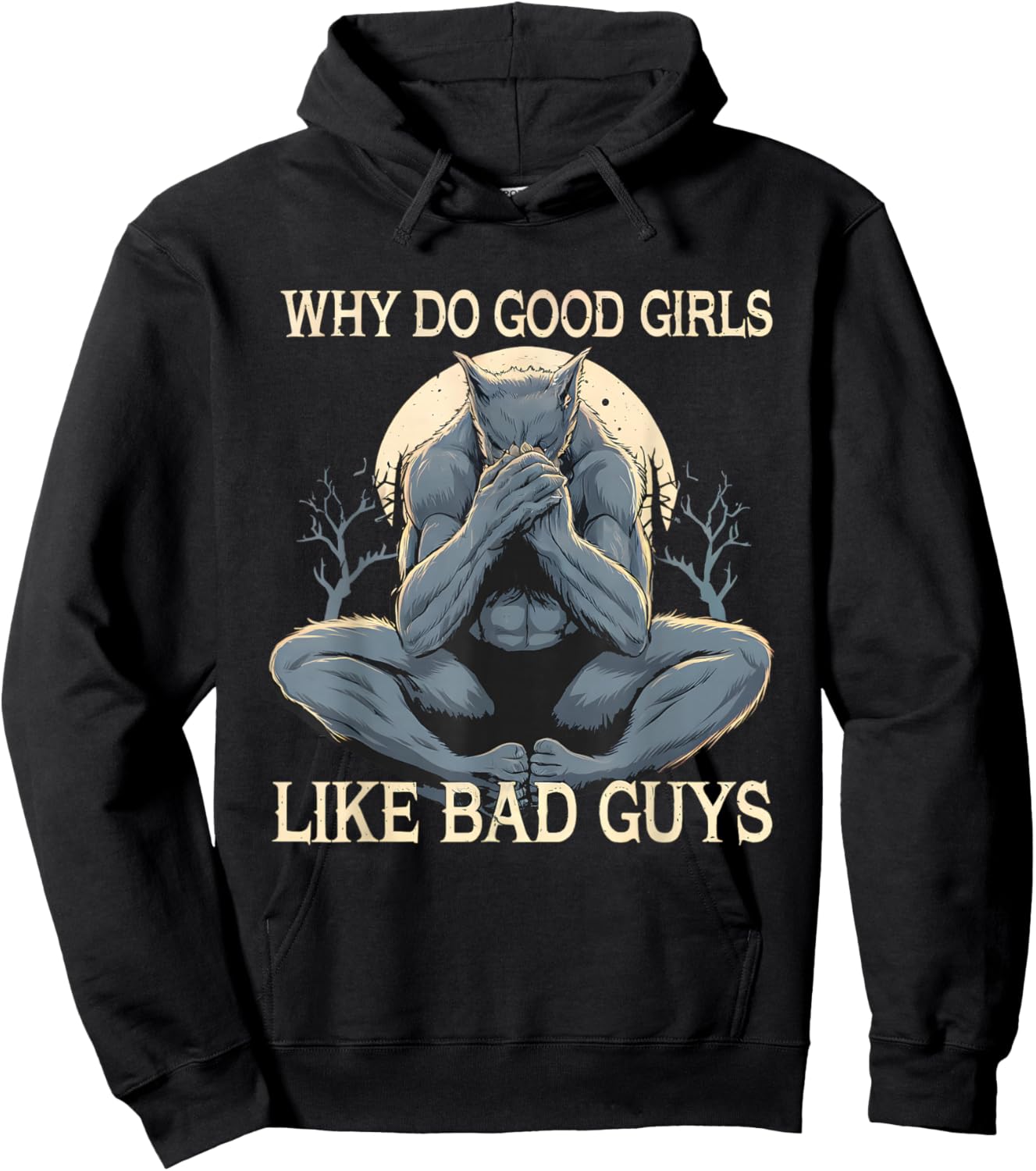 Why Do Good Girls Like Bad Guys Cringe Werewolf Wolf Meme Hoodie - Hoodie | Black