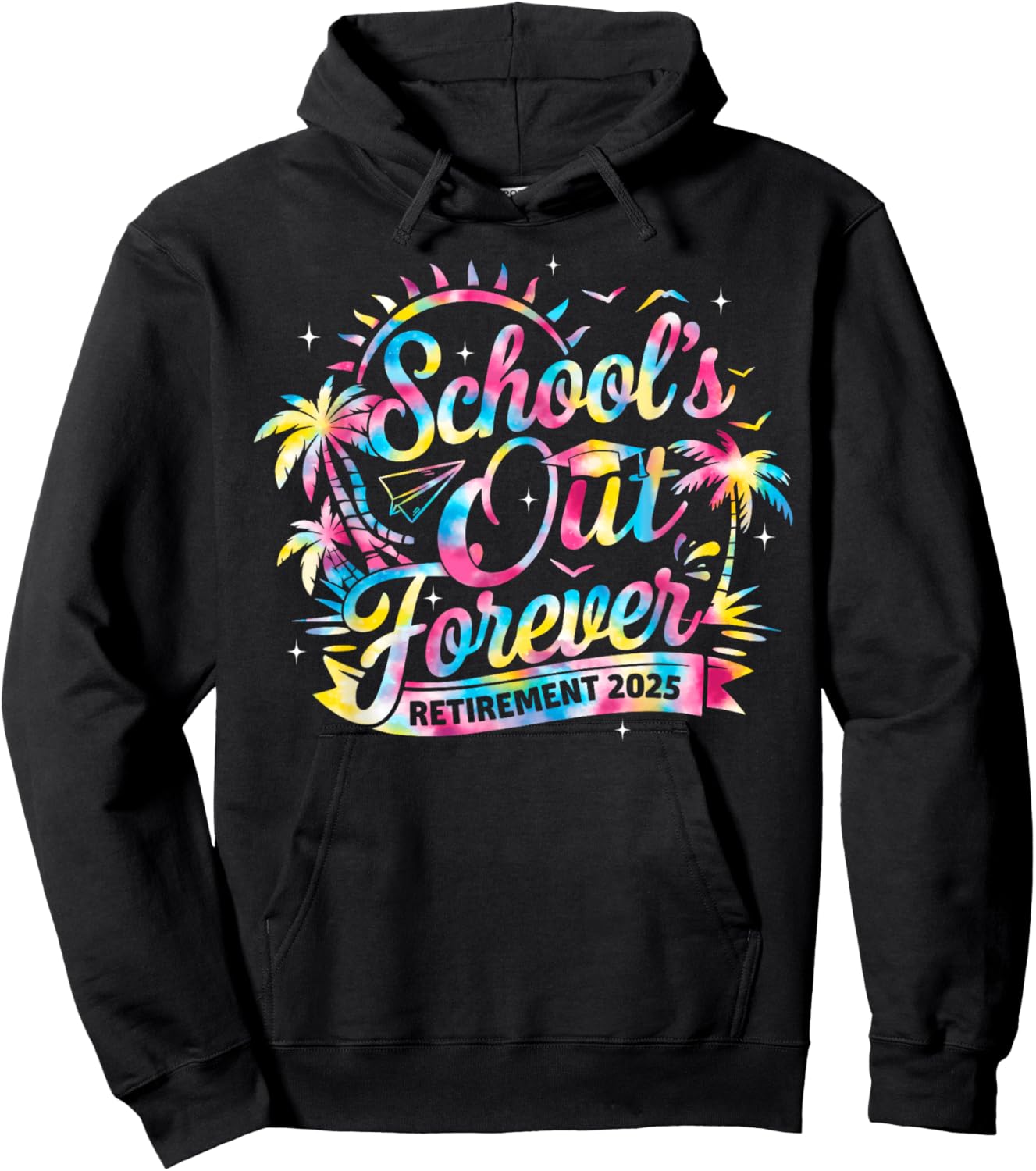 Retired Teacher School's Out Forever Retirement 2025 Tie Dye Hoodie - Hoodie | Black