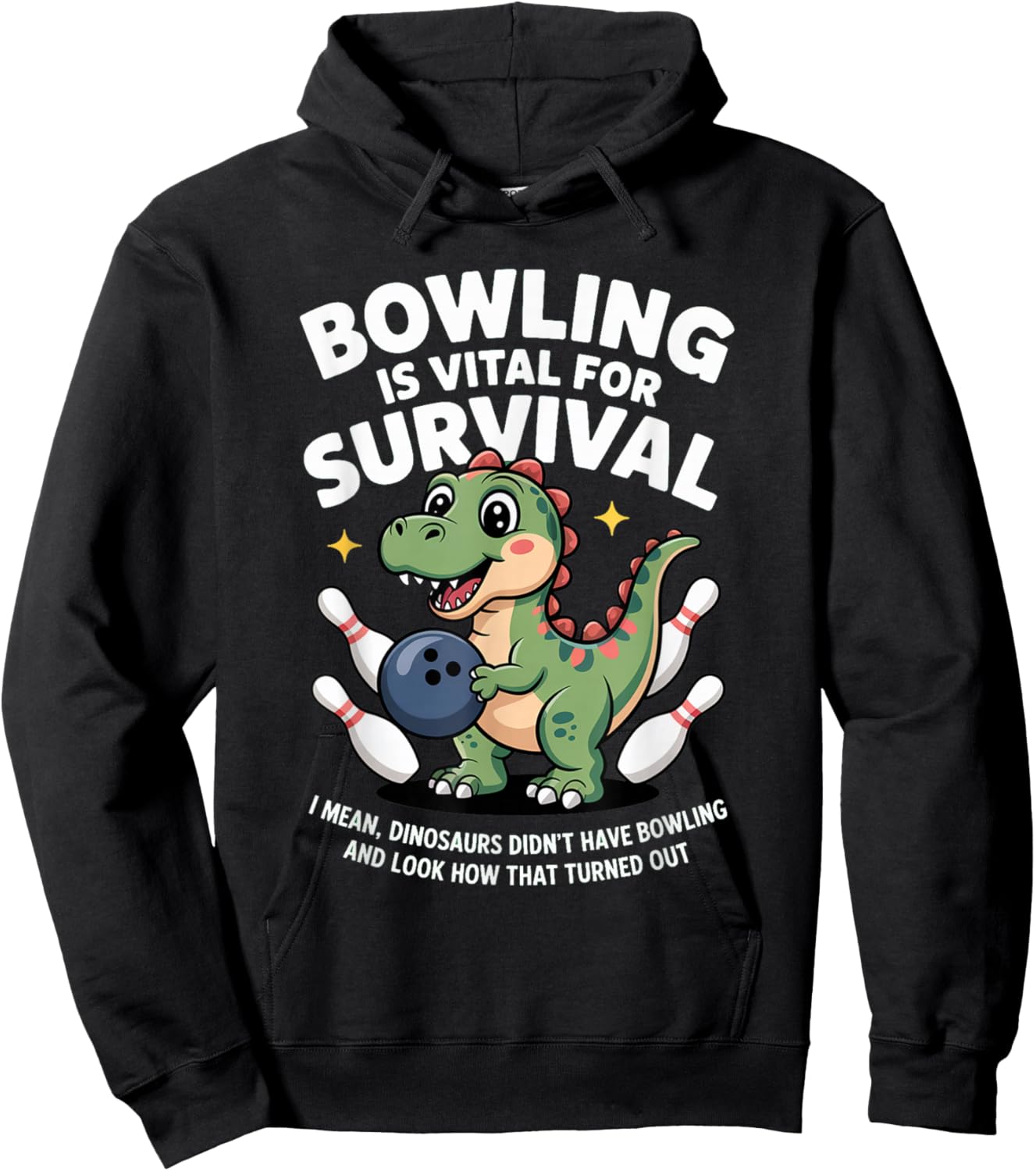Cute Dinosaur Bowler Bowling is Vital for Survival Funny Hoodie - Hoodie | Black