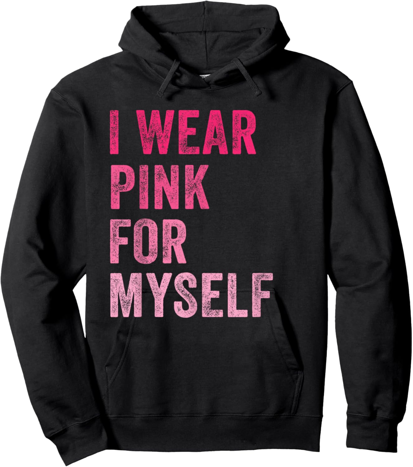 Breast Cancer Awareness I Wear Pink for Myself Women Hoodie - Hoodie | Black