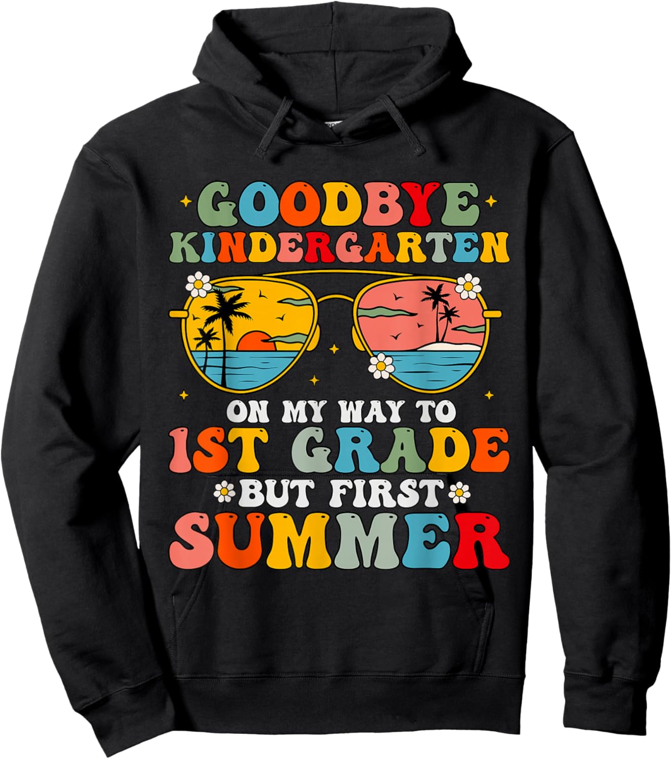 Goodbye Kindergarten Graduation To 1st Grade Hello Summer Hoodie - Hoodie | Black