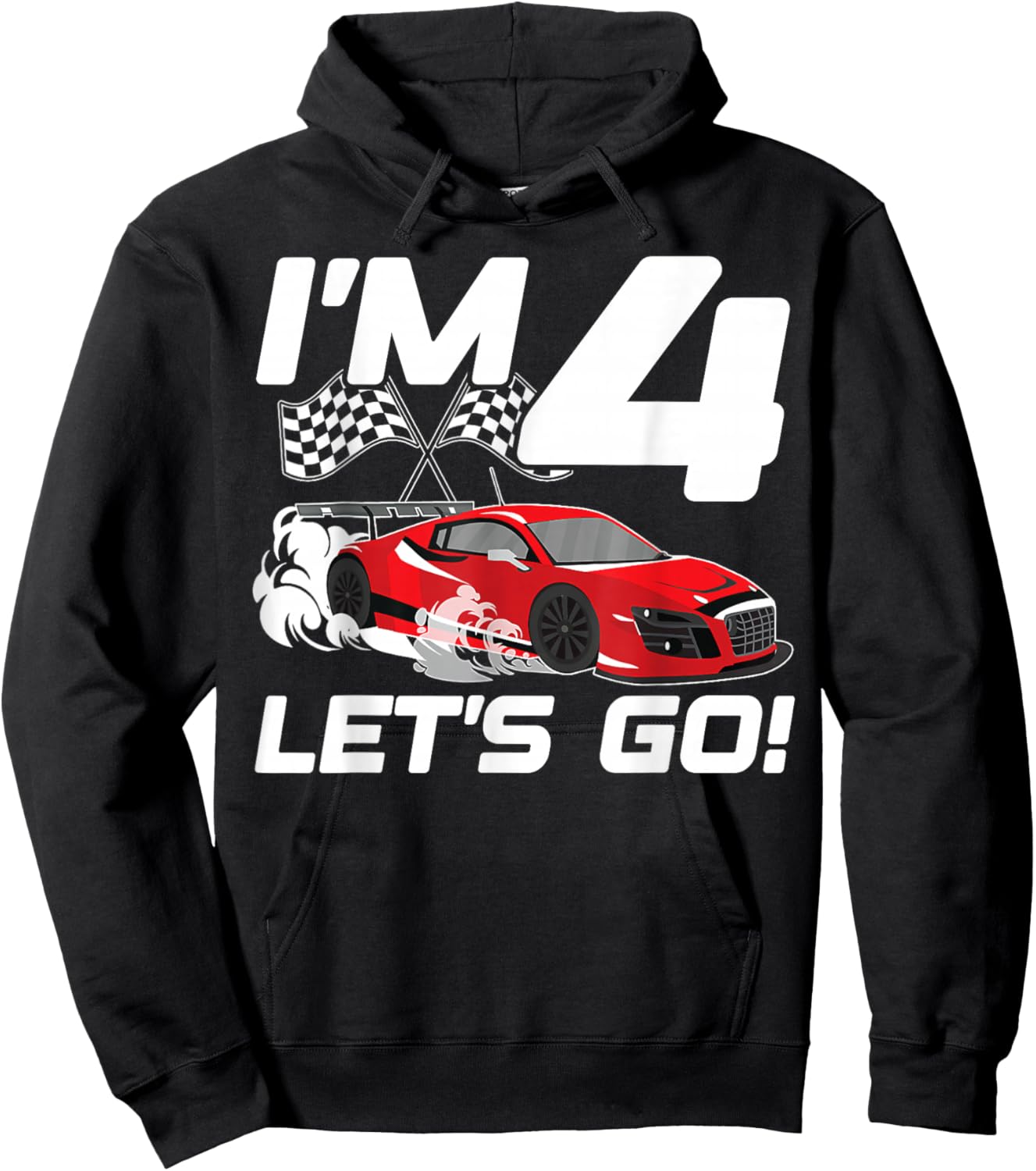 I'm 4 Lets Go 4th Racing Car BirthdayTheme 4th Party Hoodie - Hoodie | Black
