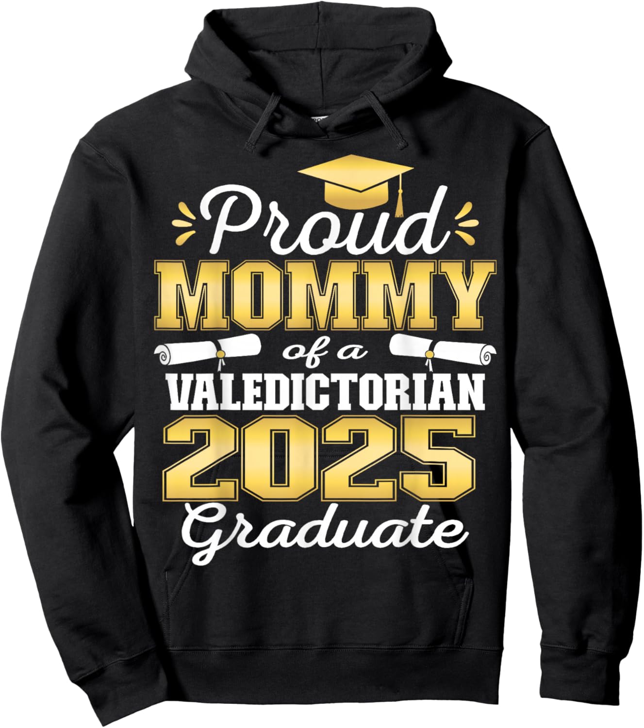 Proud Mommy of 2025 Valedictorian Graduate 25 Hoodie - Hoodie | Black