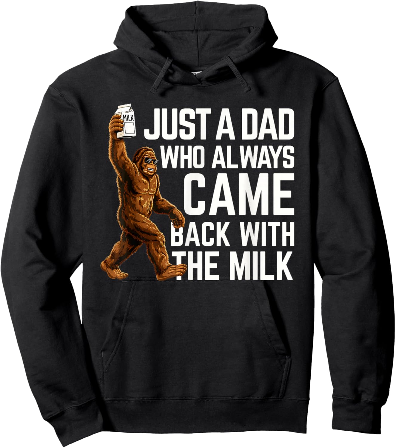 Bigfoot Papa, Just A Dad Who Always Came Back with The Milk Hoodie - Hoodie | Black