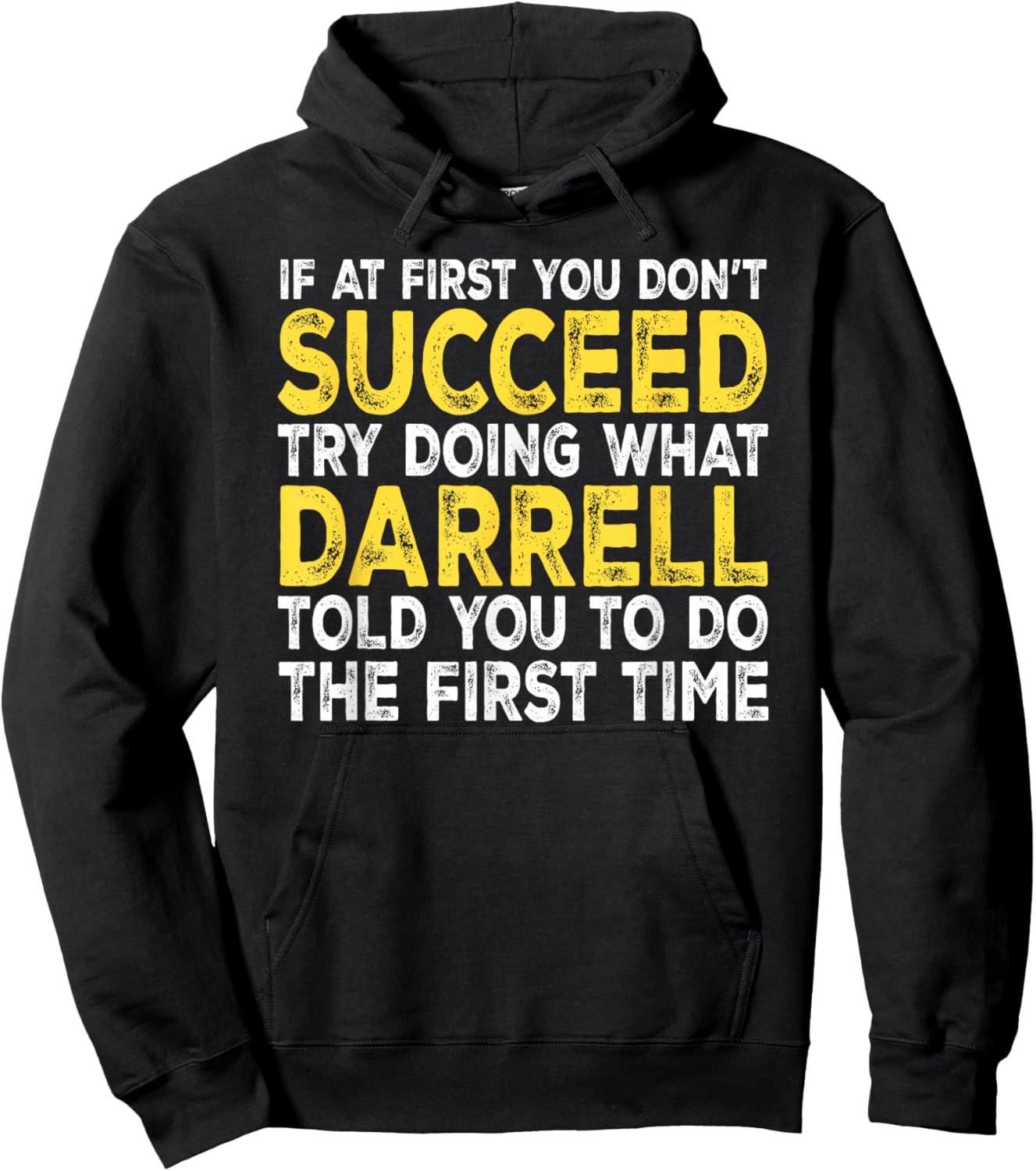 Darrell - If at First You Don't Succeed Try Doing What Hoodie - Hoodie | Black
