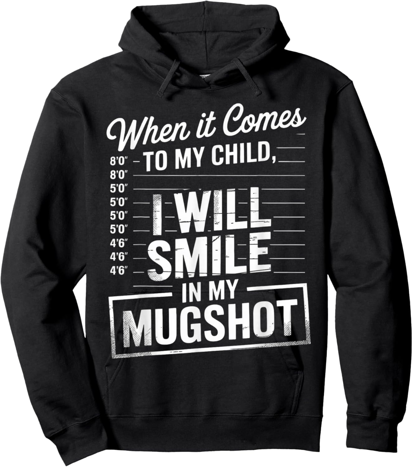 When It Comes to My Child I Will Smile in My Mugshot Hoodie - Hoodie | Black