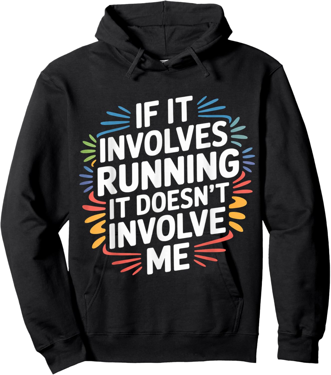 If It Involves Running It Doesn't Involve Me Hoodie - Hoodie | Black