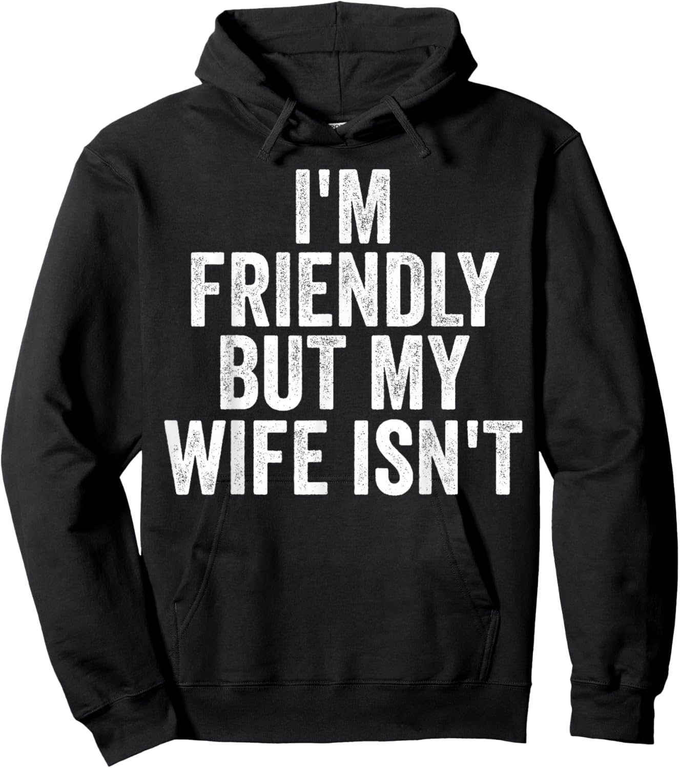 I'm Friendly But My Wife Isn't Funny Saying Husband Hoodie - Hoodie | Black