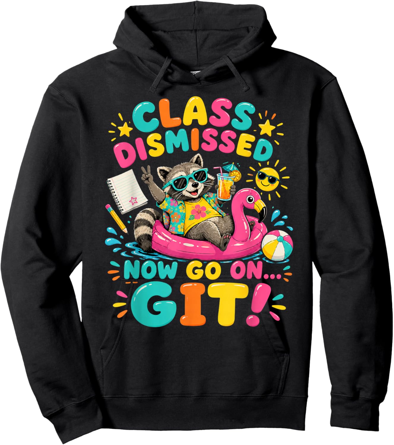 Raccoon Class Dismissed Now Go On Git Fun Last Day of School Hoodie - Hoodie | Black