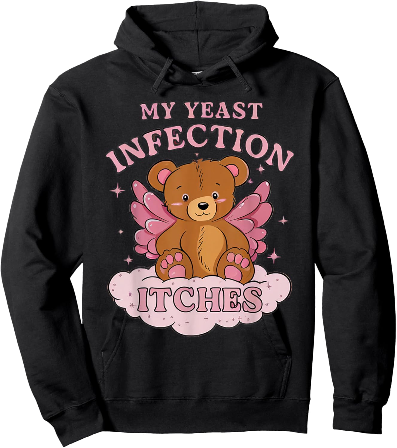 My Yeast Infection Itches Bear Funny Oddly Specific Meme Hoodie - Hoodie | Black