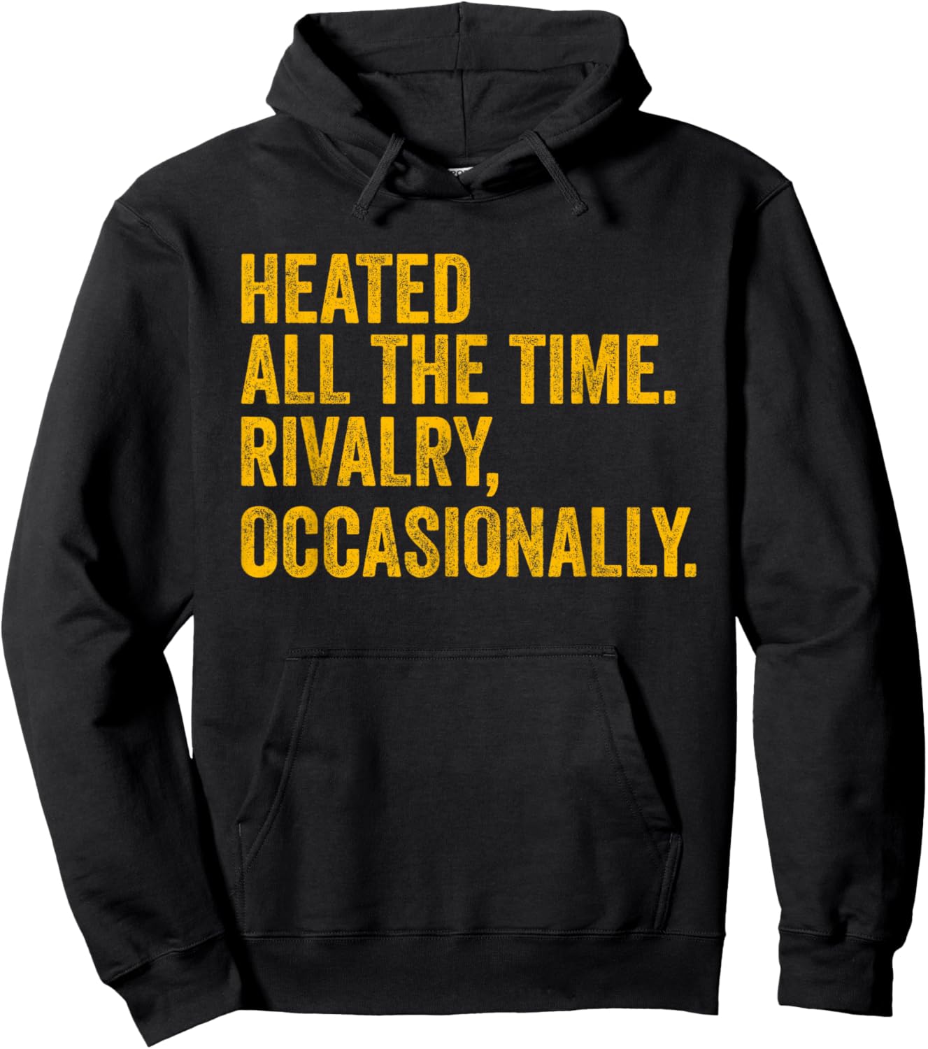 Funny Heated All The Time Rivalry Occasionally Hoodie - Hoodie | Black