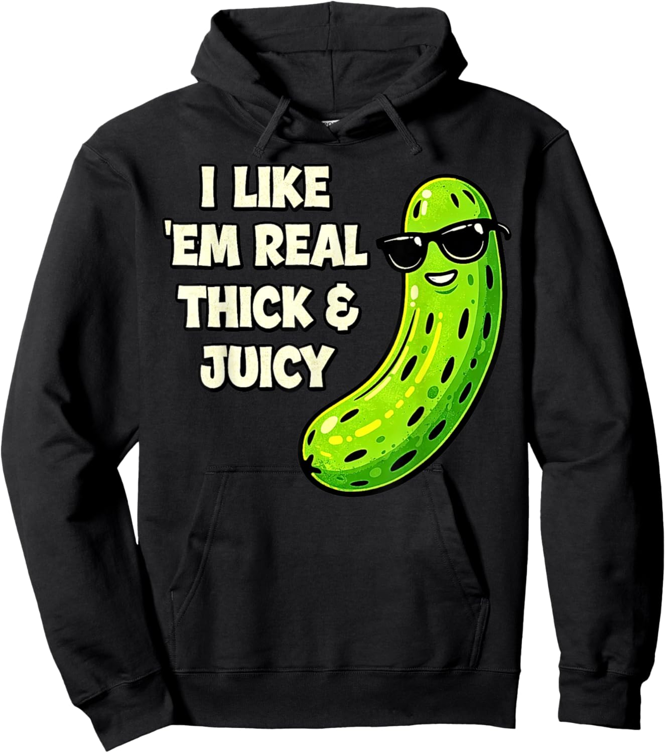 I Like ’Em Real Thick & Juicy Funny Pickle Graphic Hoodie - Hoodie | Black