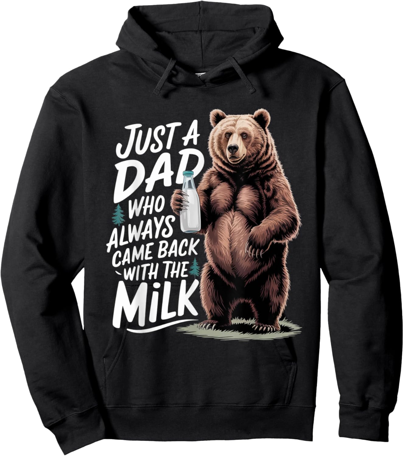 Just a dad who always came back with the milk Funny bear Hoodie - Hoodie | Black