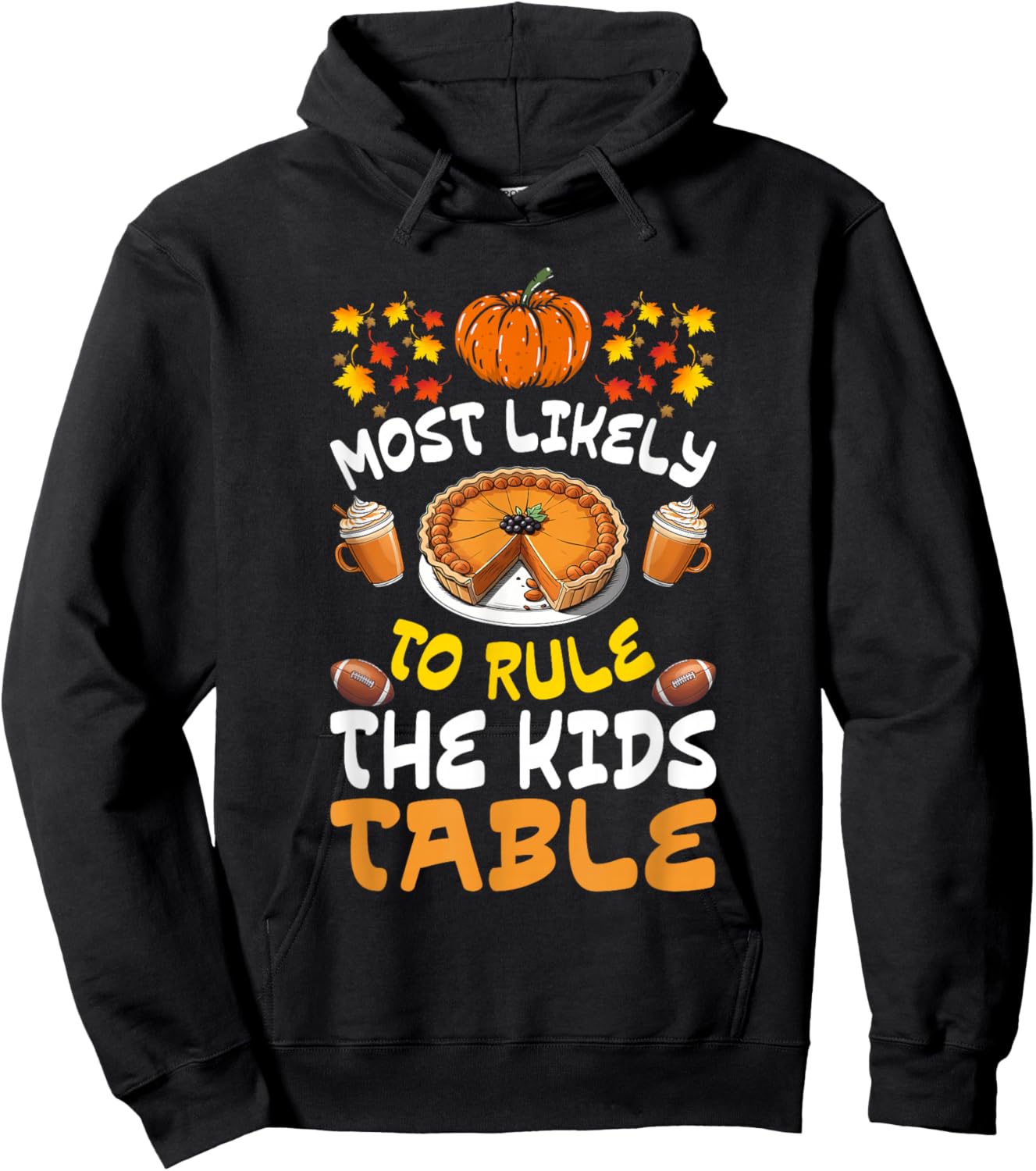 Funny Family Thanksgiving Most Likely To Rule The Kids Table Hoodie - Hoodie | Black
