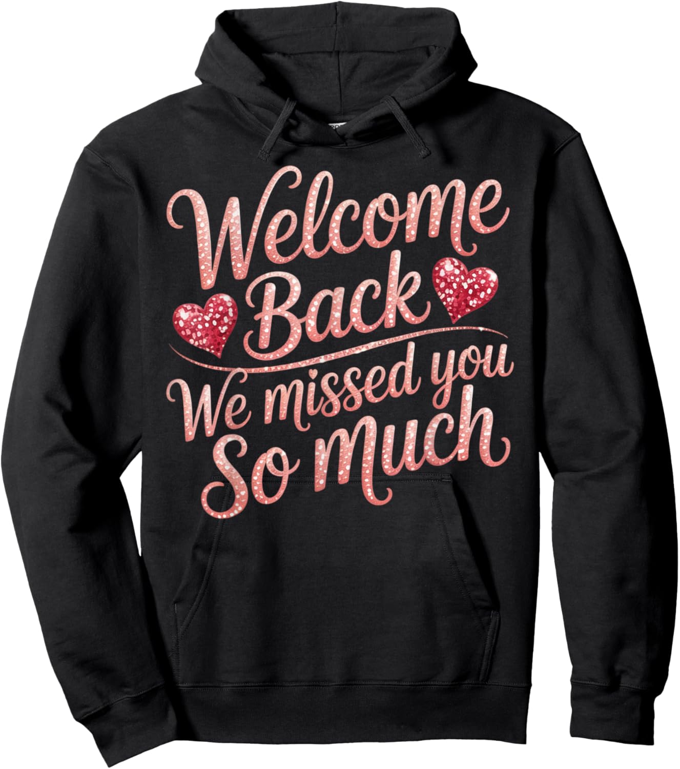 Welcome Back We Missed You Decorations Pink Welcome Back Hoodie - Hoodie | Black