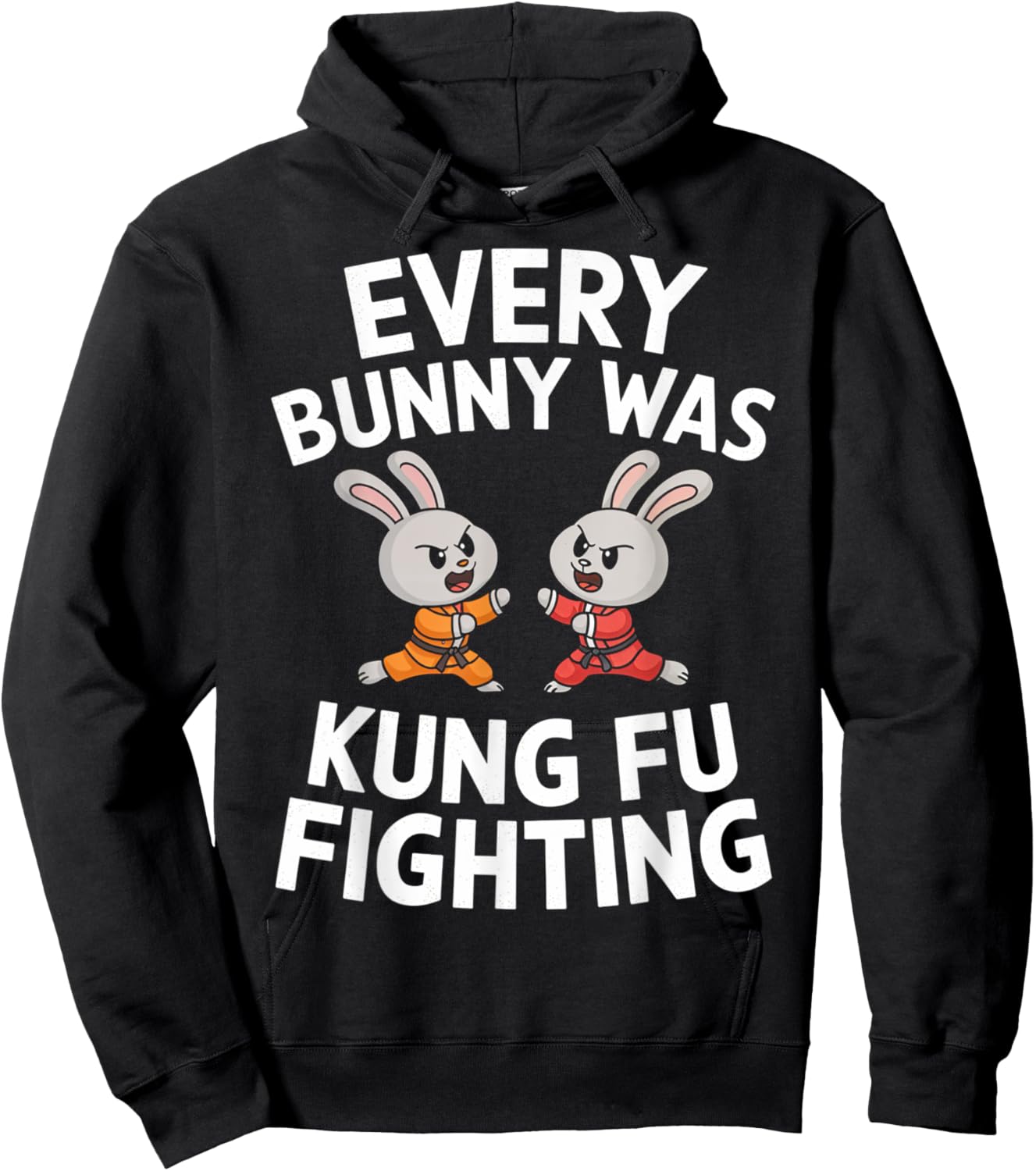 Every Bunny Was Kung Fu Fighting Funny Martial Arts Hoodie - Hoodie | Black
