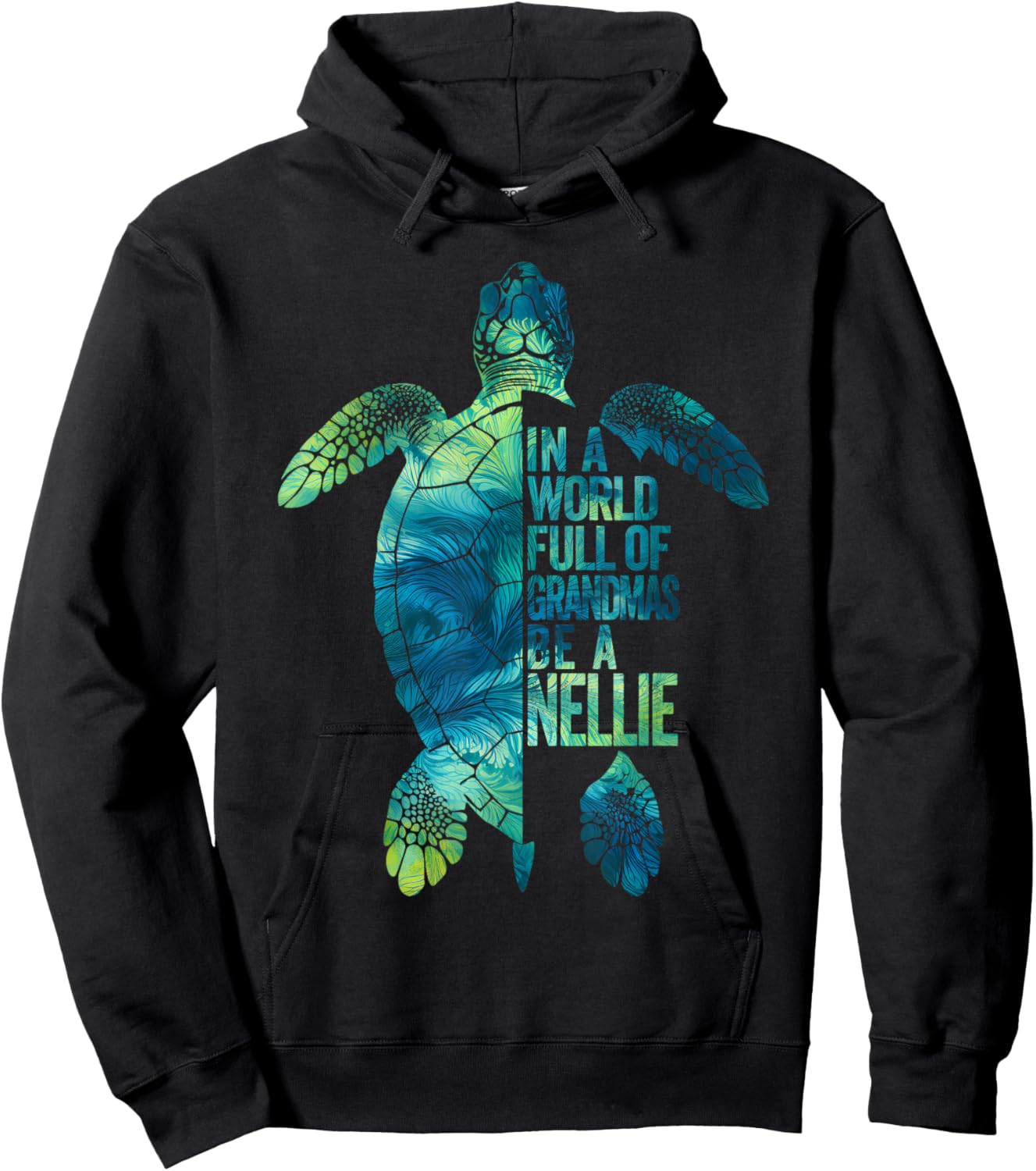 In A World Full Of Grandmas Be A Nellie Funny Grandma Quote Hoodie - Hoodie | Black
