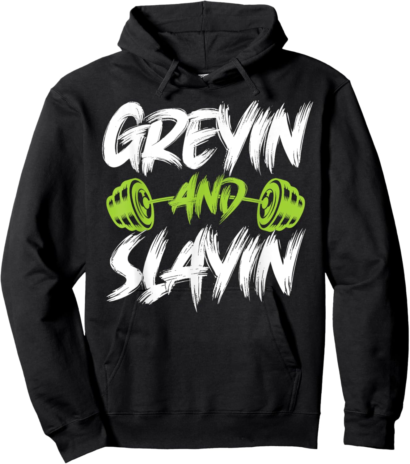 Greyin And Slayin Funny Graying And Slaying Workout Gym Hoodie - Hoodie | Black
