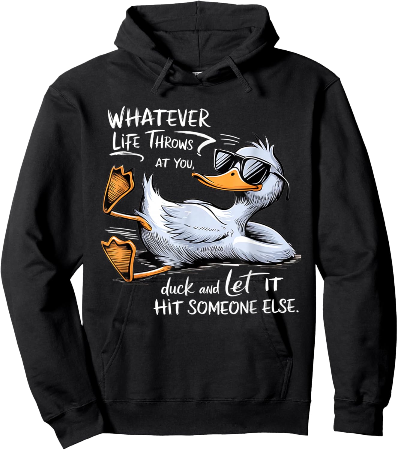 Whatever Throws At You Duck And Let It Hit Someone Else Hoodie - Hoodie | Black