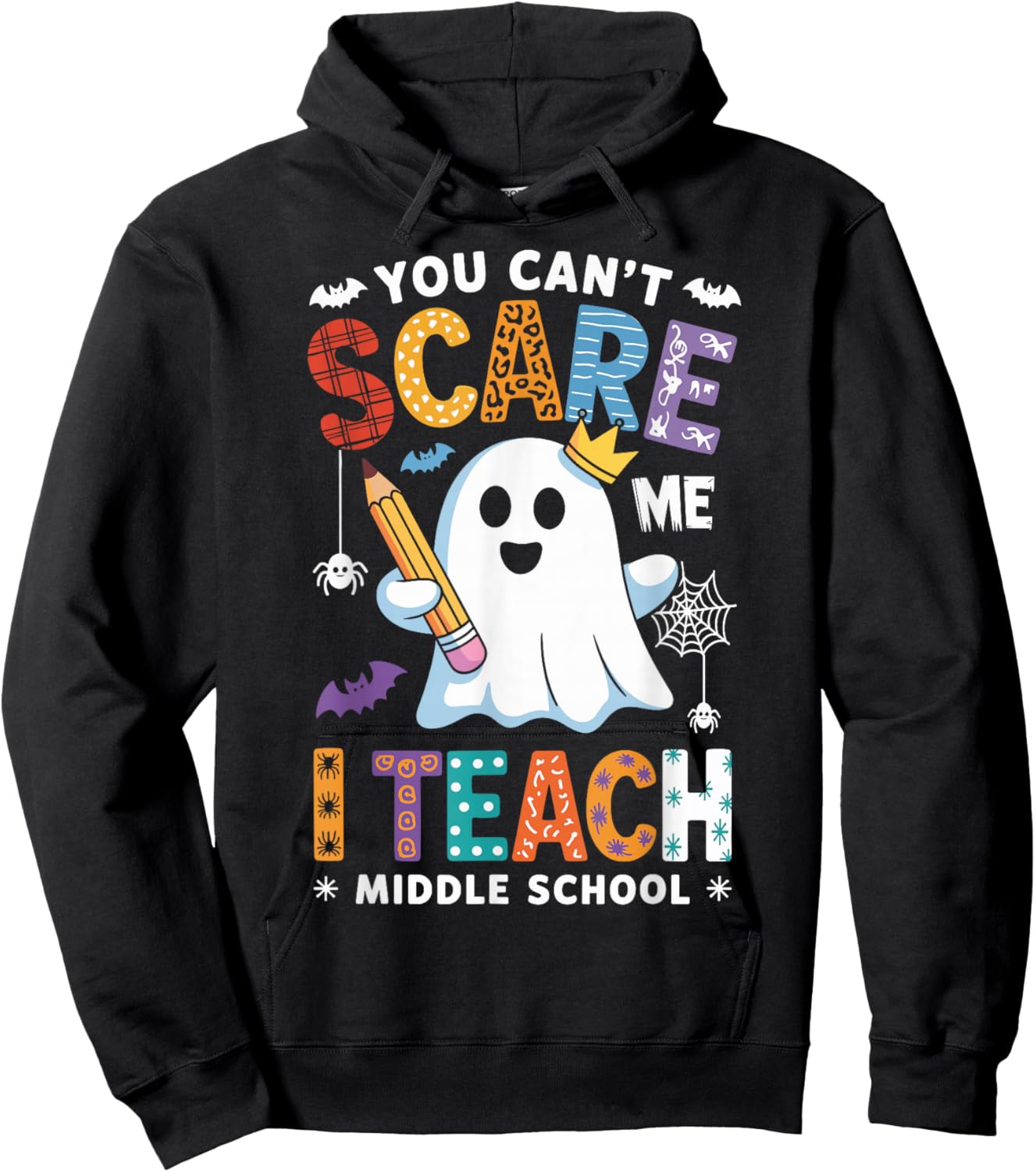 You Can't Scare Me I Teach Middle School Teacher Halloween Hoodie - Hoodie | Black