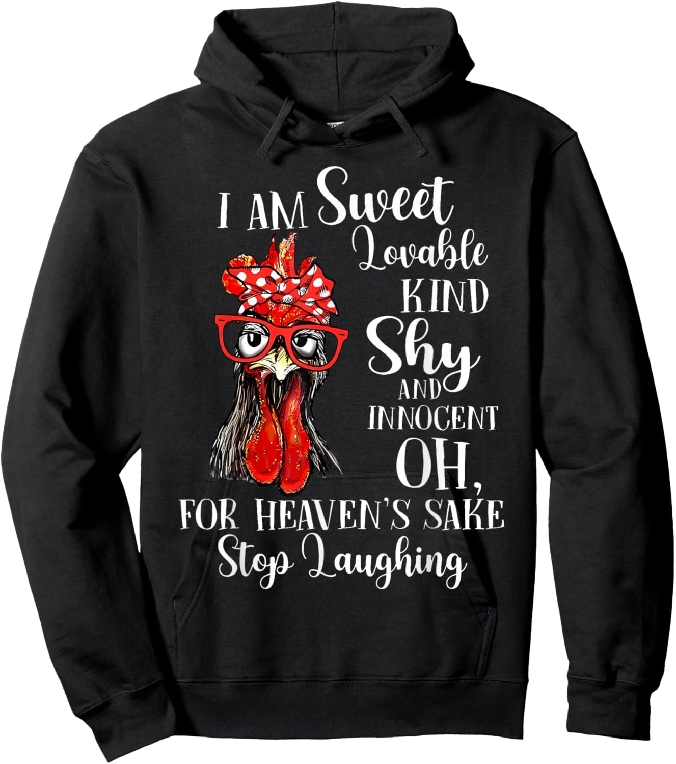 I Am Sweet Lovable Kind Shy Innocent For Heaven's Sake Stop Hoodie - Hoodie | Black