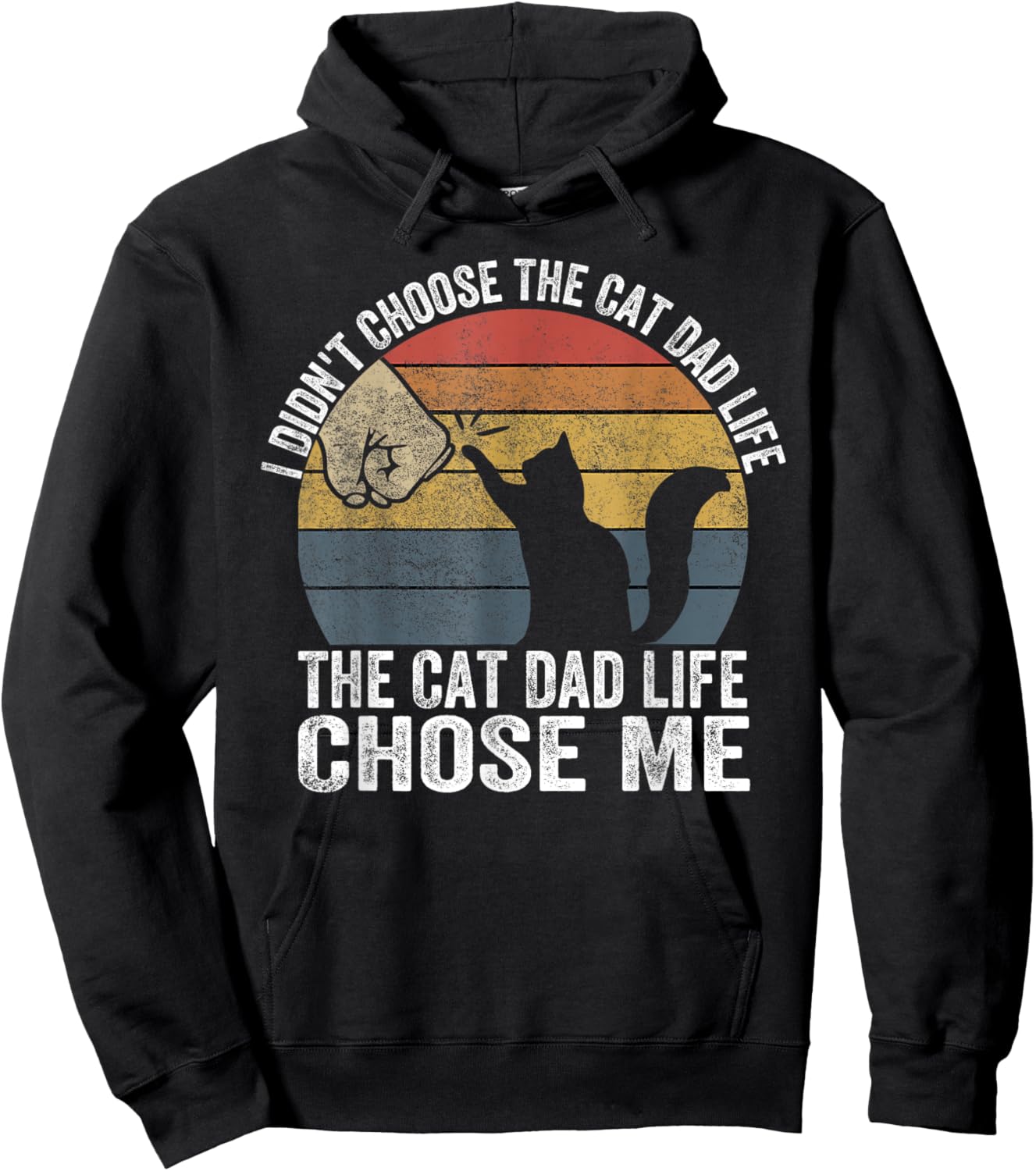 I Didn't Choose The Cat Dad Life The Cat Dad Life Chose Me Men Women Hoodie - Hoodie | Black