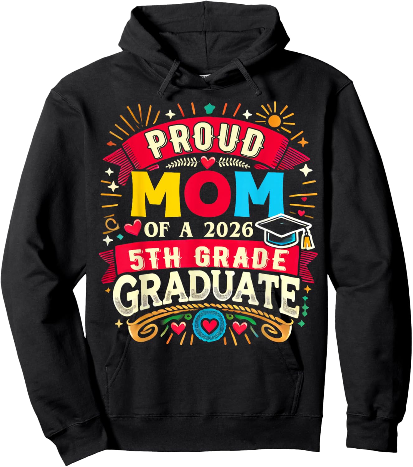 Proud Mom of 2026 5Th Grade Graduate Mother's Day Graduation Hoodie - Hoodie | Black