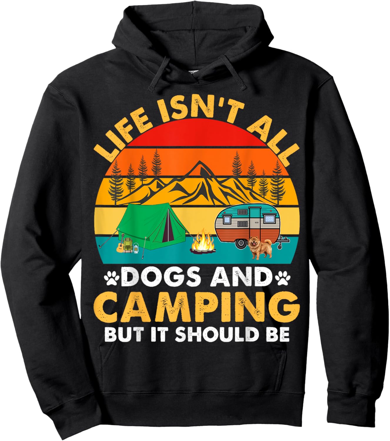 Life Isn't All Dogs and Camping But It Should Be Camper Dogs Hoodie - Hoodie | Black