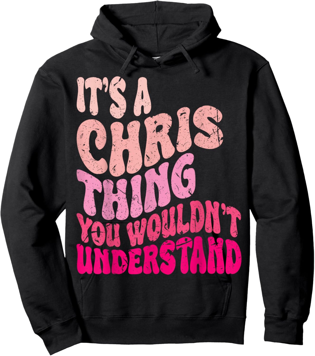 It's A Chris Thing You Wouldn't Understand Groovy Girls Hoodie - Hoodie | Black