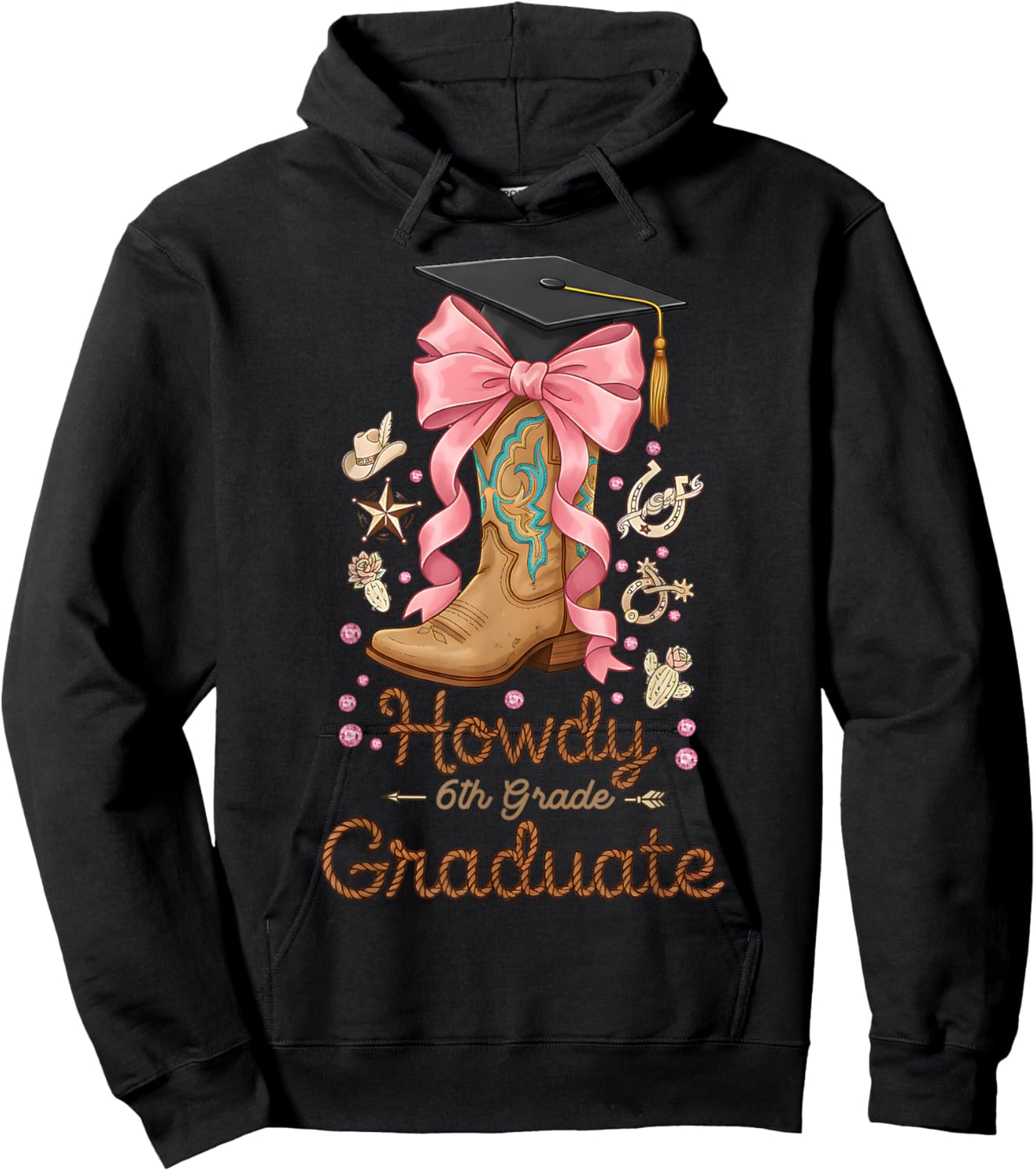 Howdy 6th Grade Graduate Western Cowgirl Boot Graduation Hoodie - Hoodie | Black