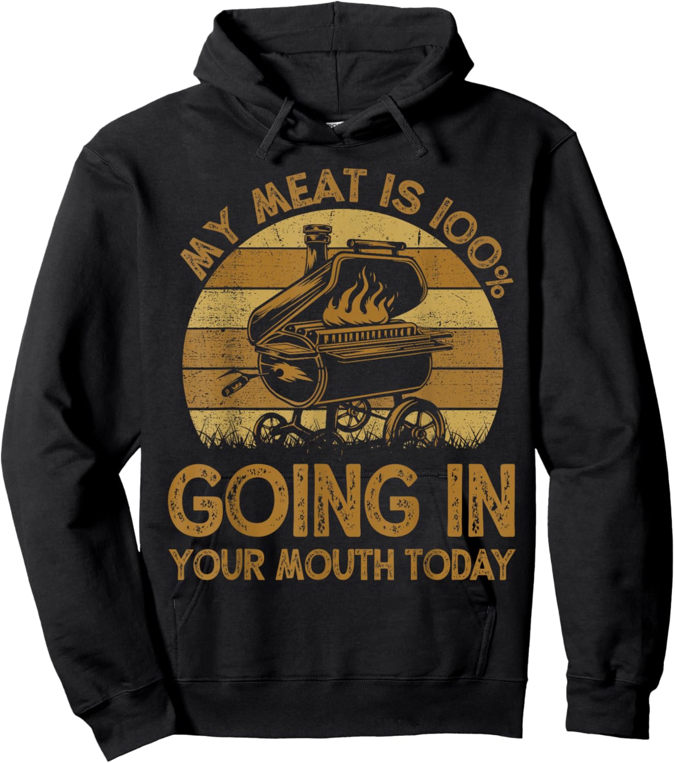 Funny My Meat Is 100% Going In Your Mouth Today BBQ Chef Dad Hoodie - Hoodie | Black
