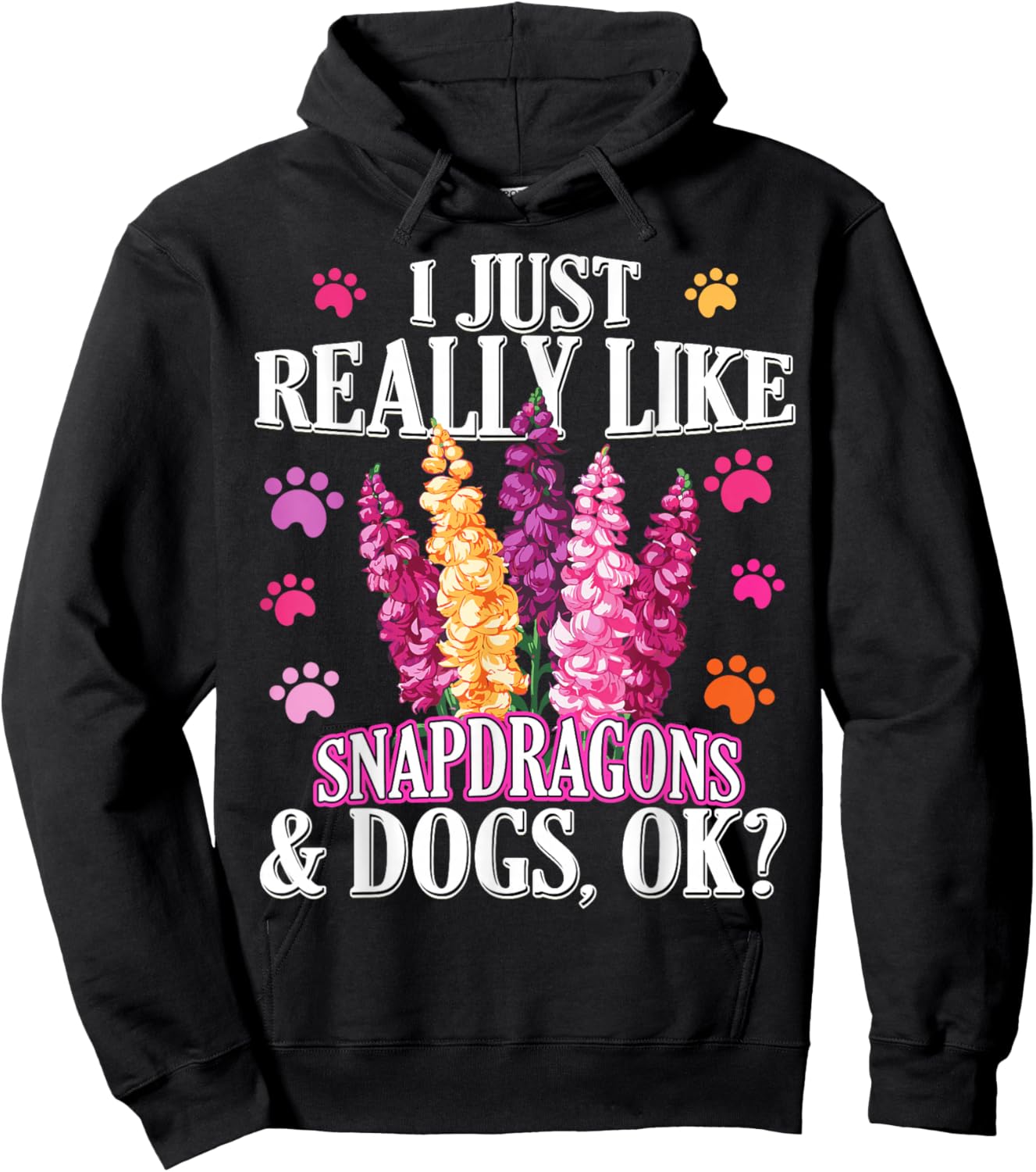 I Just Really Like Snapdragons and Dogs Ok? Funny Snapdragon Hoodie - Hoodie | Black
