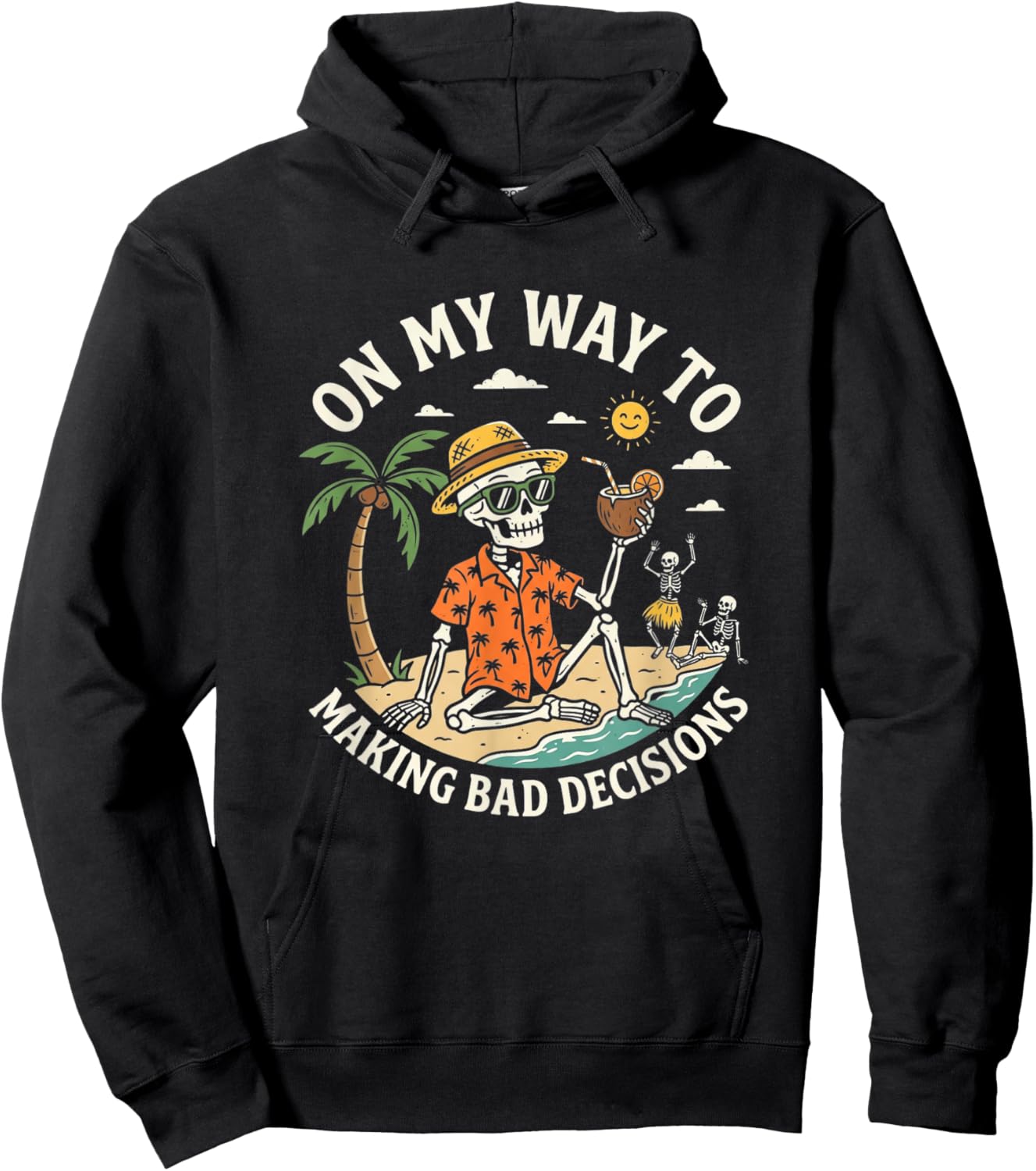 On My Way to Making Bad Decisions Funny Cool Skeleton Beach Hoodie - Hoodie | Black