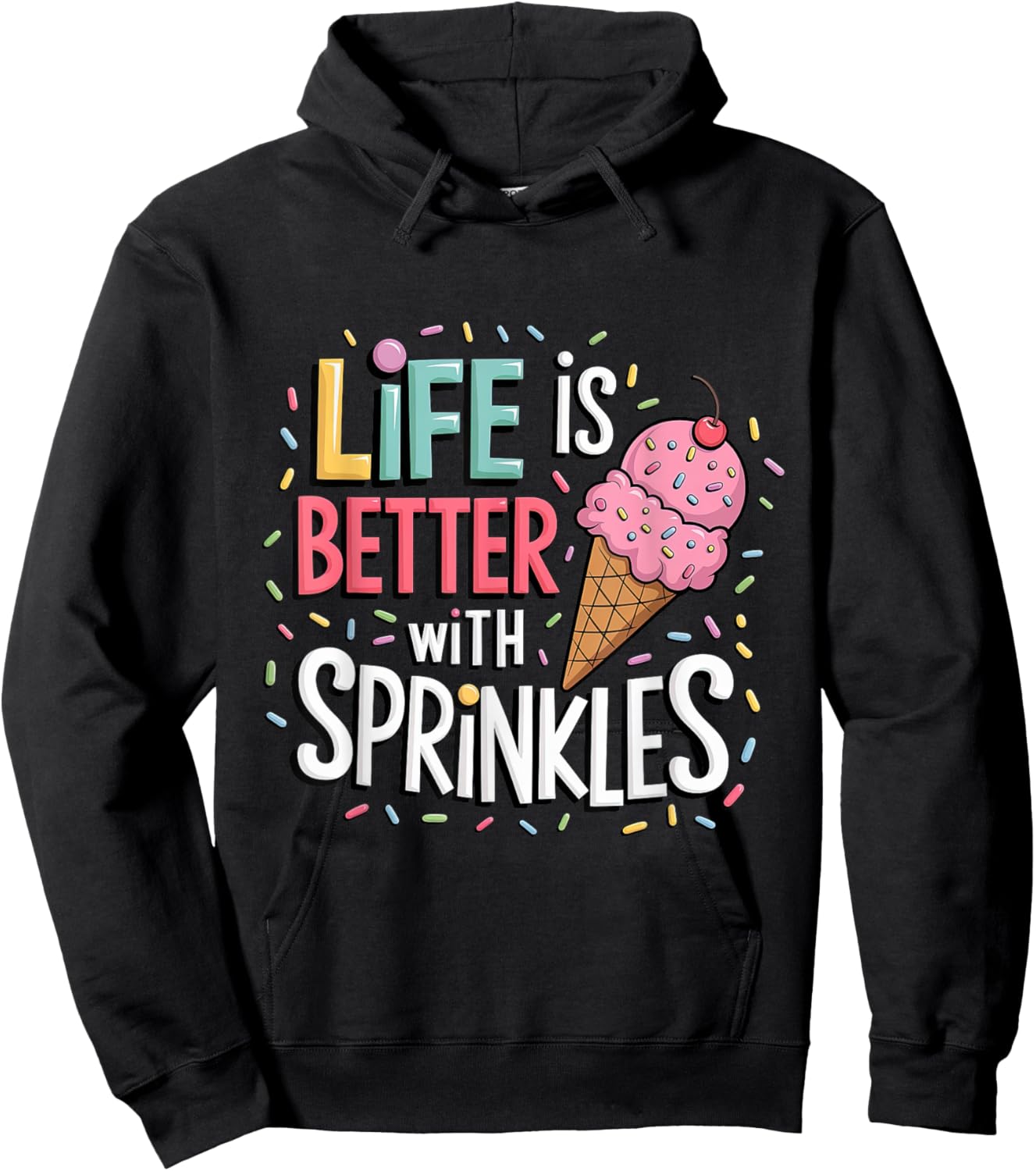 Life is Better with Sprinkles Sweet Ice Cream Lover Summer Hoodie - Hoodie | Black