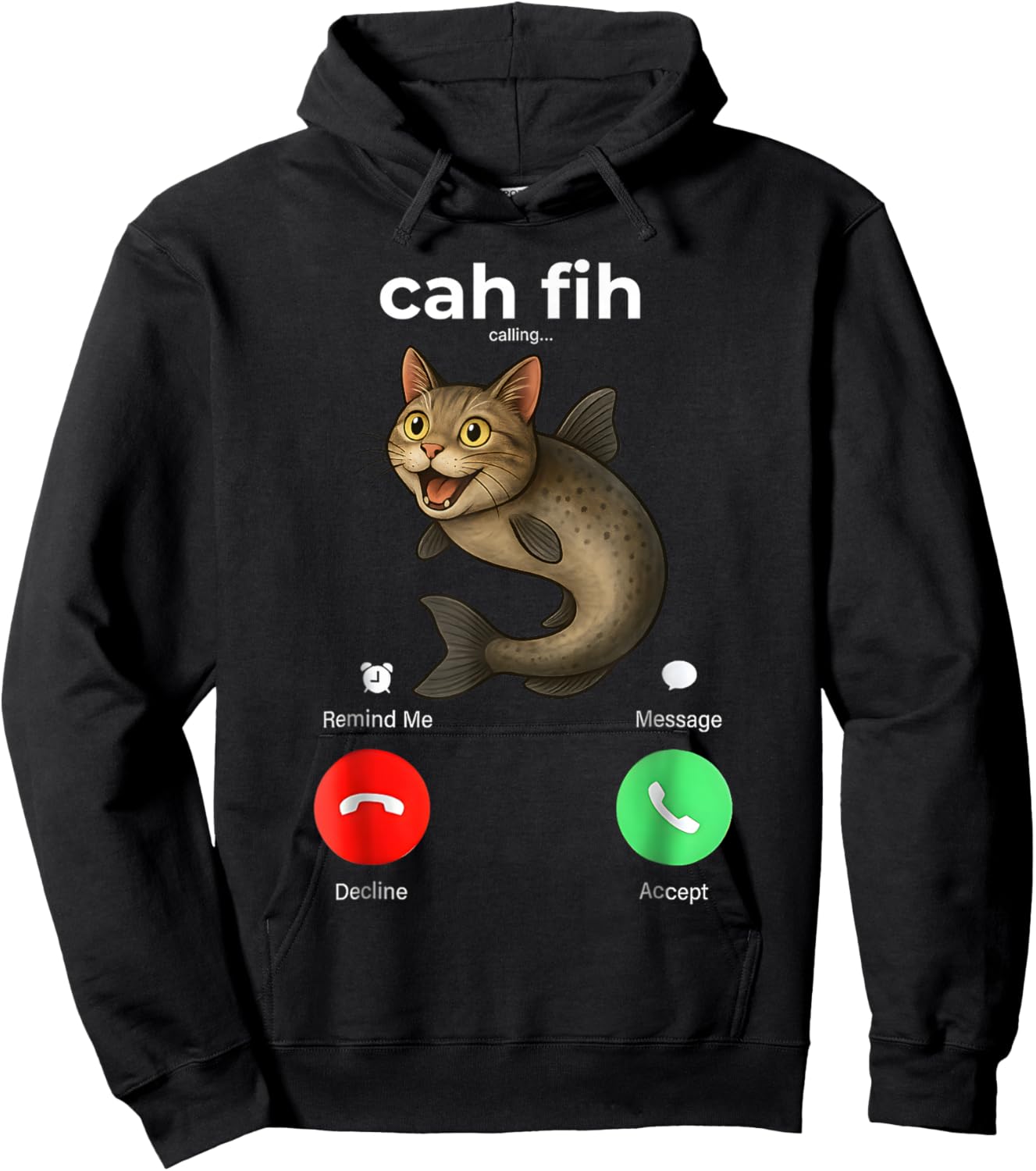 Cah Fih Calling Remind me Message Decline Accept Phone Call Hoodie - Hoodie | Black