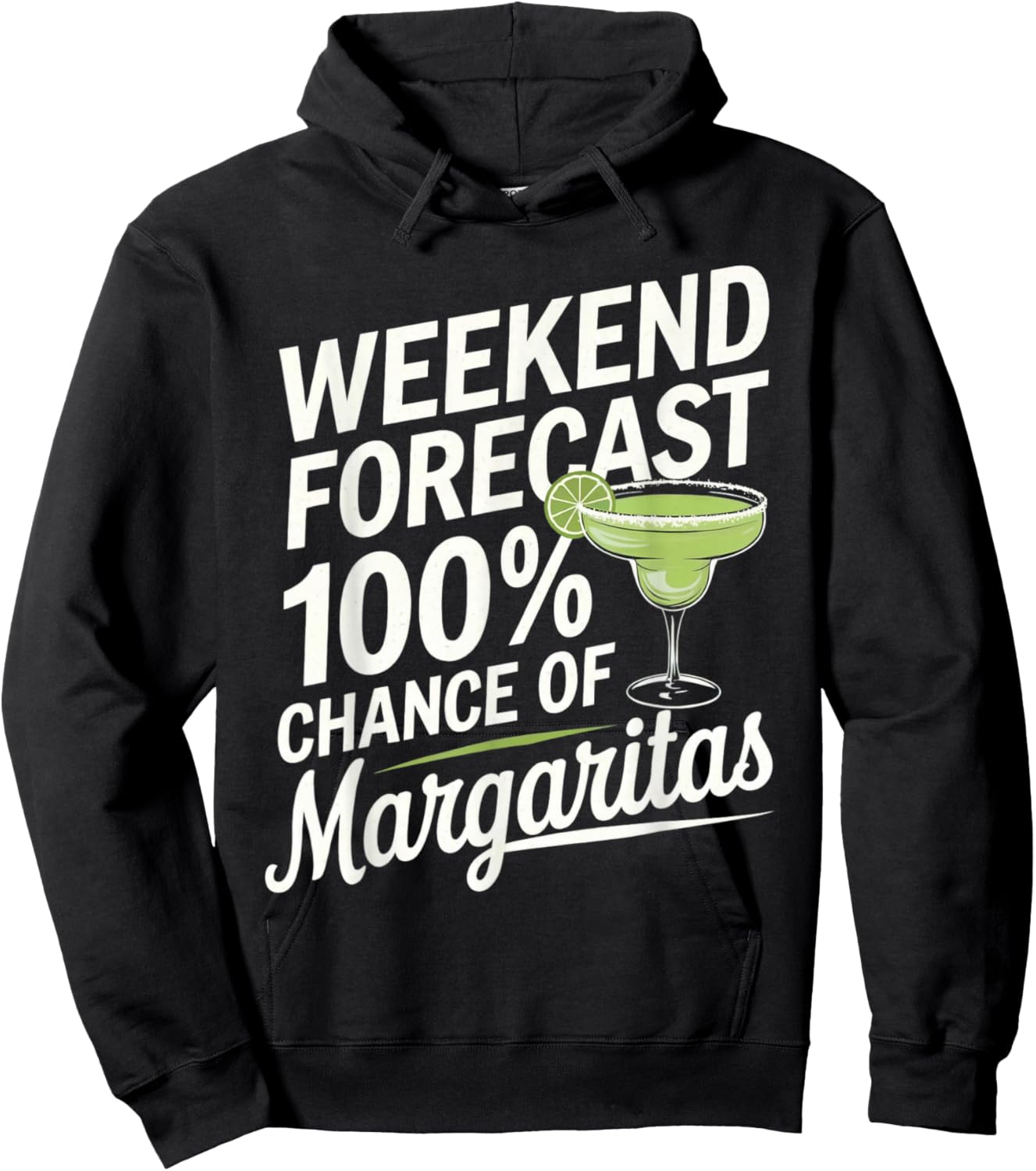 Weekend Forecast 100% Chance Of Margaritas Funny Marg Lover Hoodie - Hoodie | Black