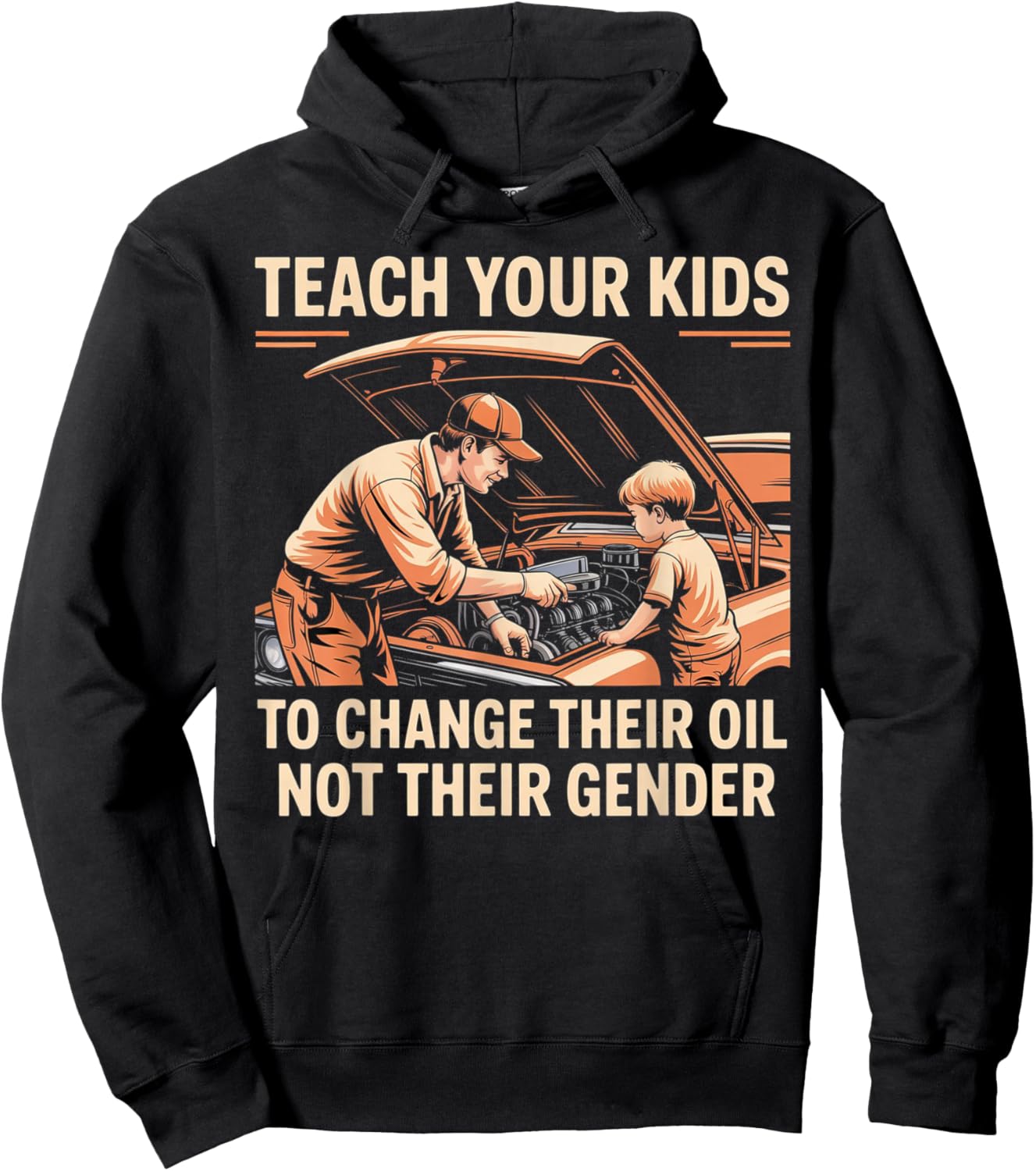 Teach Your Kids to Change Oil Not Gender Hoodie - Hoodie | Black