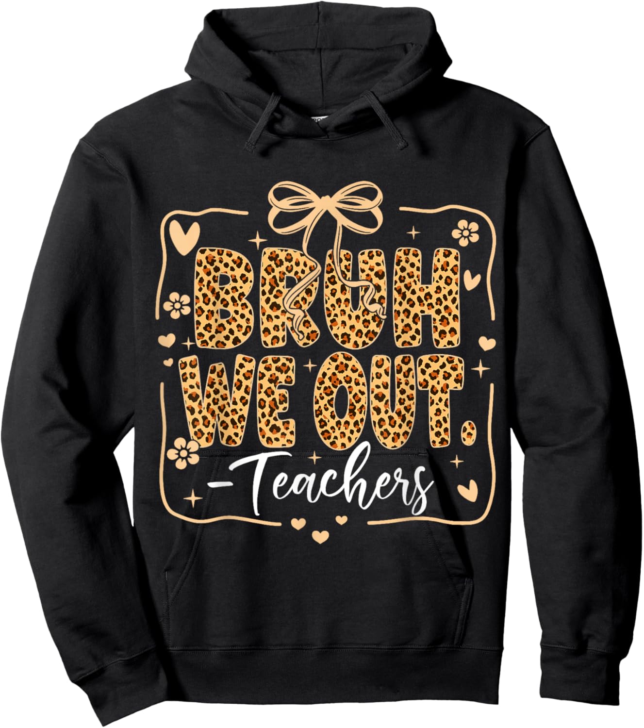 Bruh We Out Last Day of School Teacher Women Leopard Bow Hoodie - Hoodie | Black
