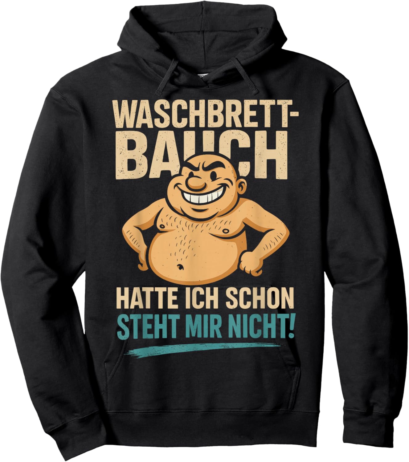Waschbrettbauch hatte ich schon - Steht mir nicht Spruch Hoodie - Hoodie | Black