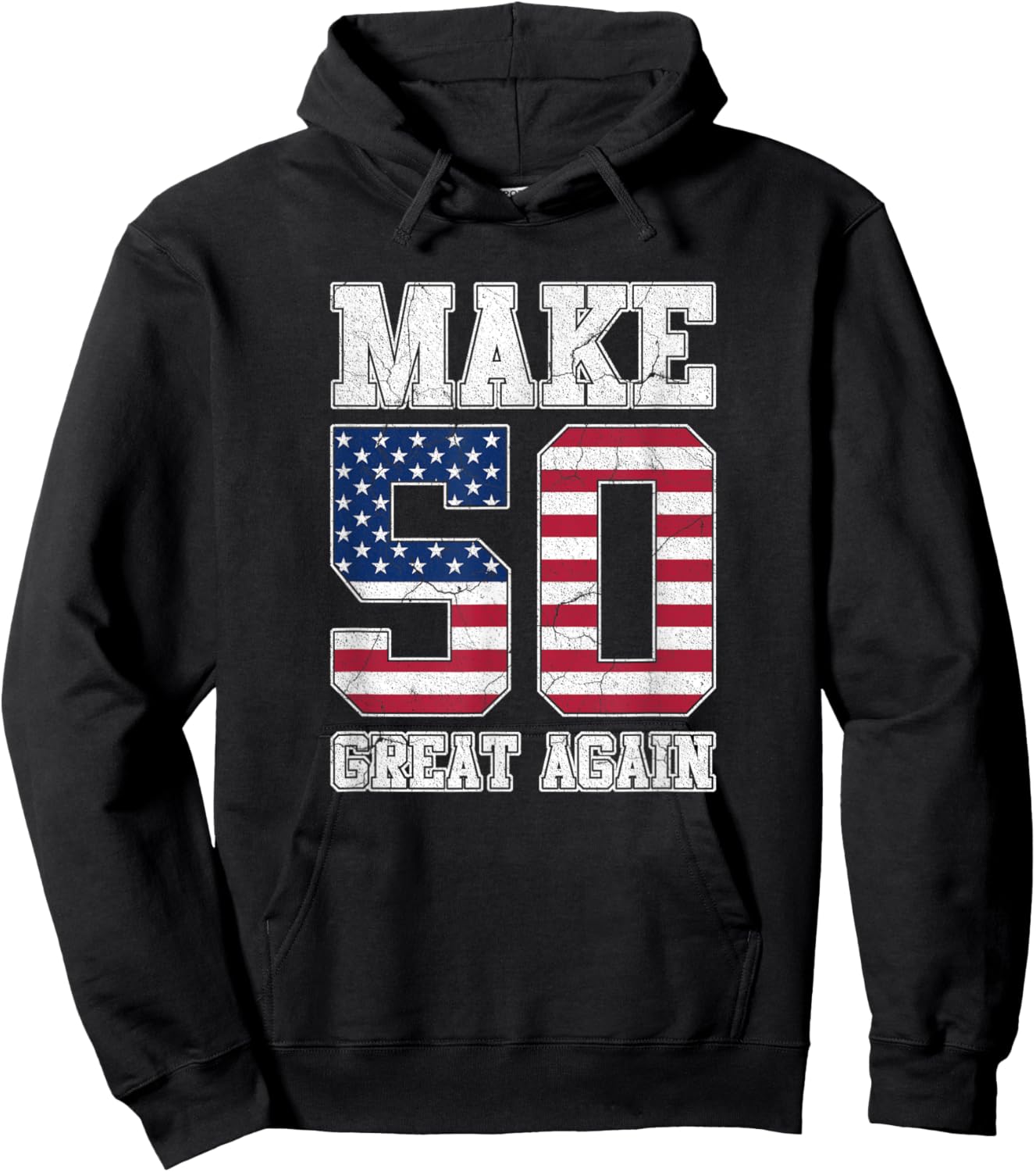 Make 50 Great Again 50th Birthday Patriotic 4th of July Hoodie - Hoodie | Black