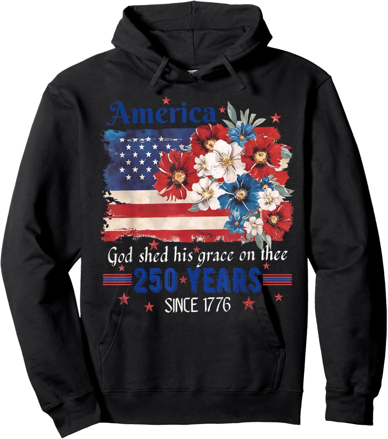 America God Shed His Grace On Thee 250 Years 4th of July Hoodie - Hoodie | Black
