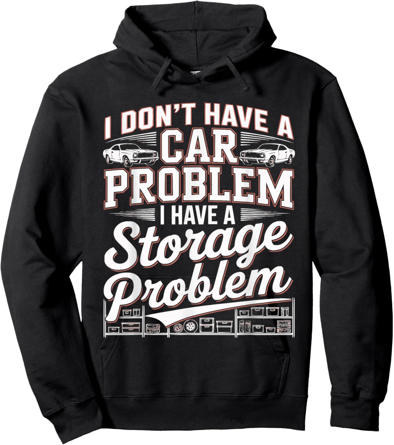 Retro No I Don't Have a Car Problem I Have a Storage Problem Hoodie - Hoodie | Black