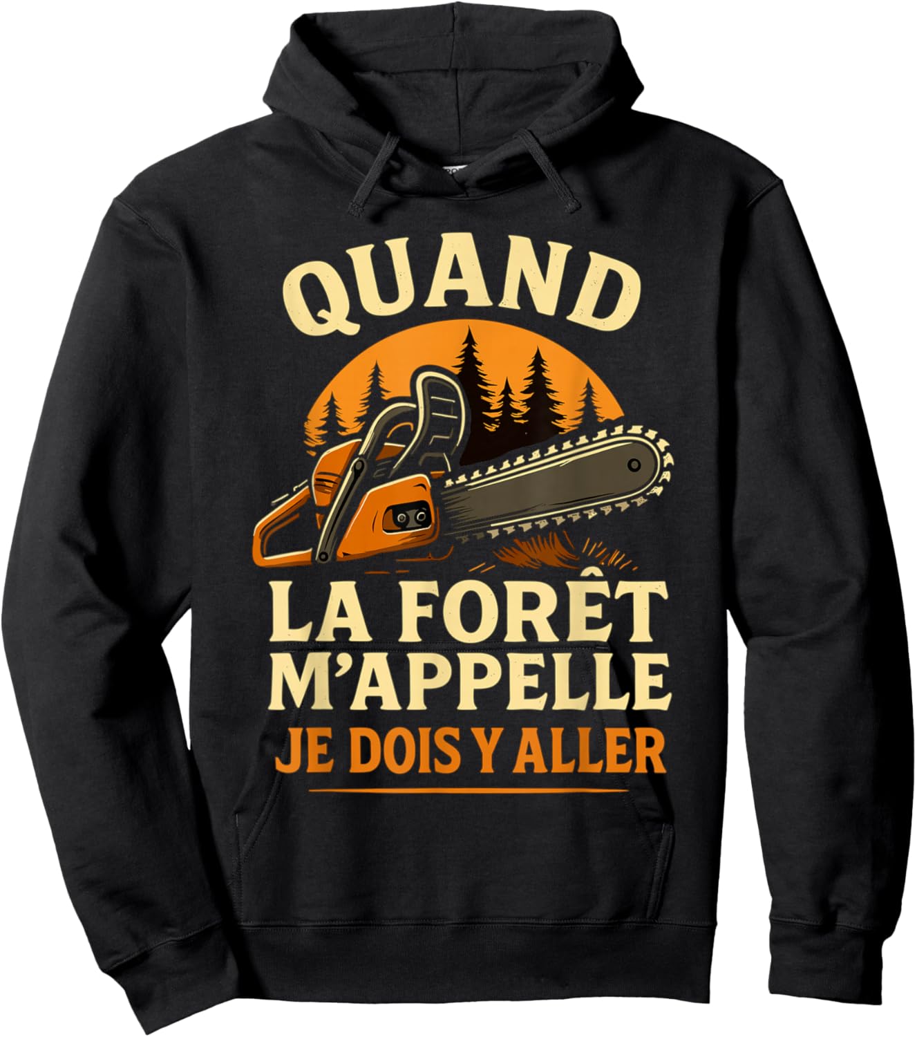 J'Peux Pas Je Dois Faire du Bois Tronçonneuse Drole Bûcheron Hoodie - Hoodie | Black