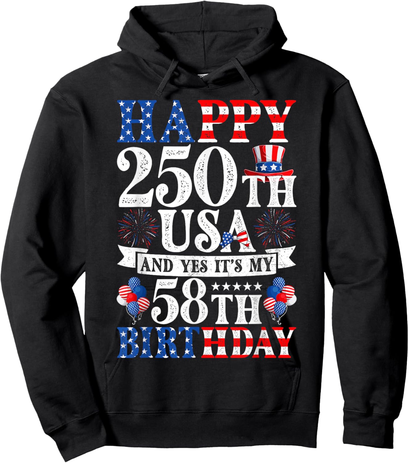 Happy 250th USA and Yes It's My 58th Birthday 58 Years Old Hoodie - Hoodie | Black