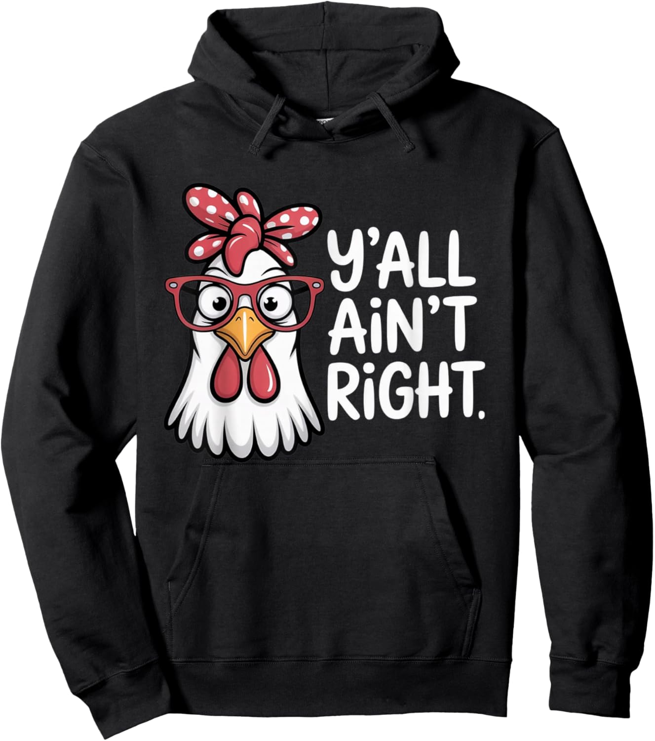 Y’All Ain’t Right Funny Chicken with Glasses Farm Humor Hoodie - Hoodie | Black