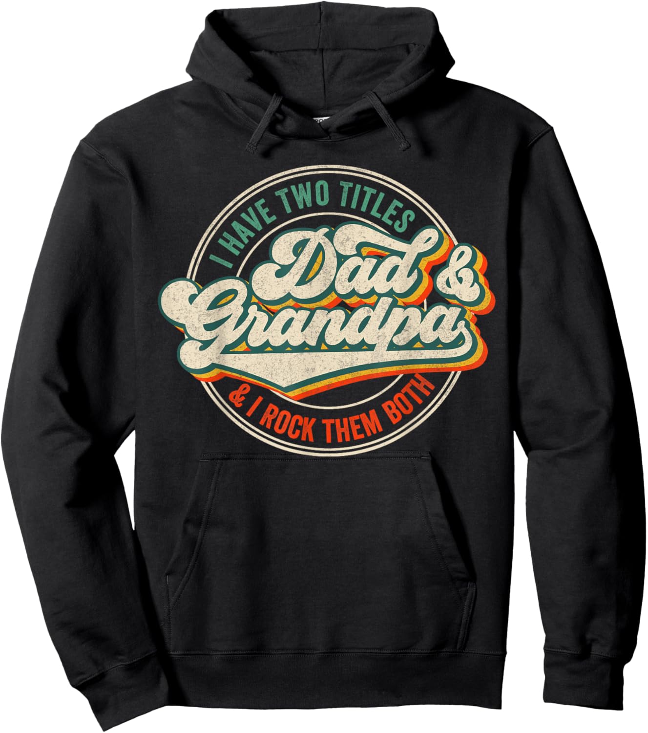 I Have Two Titles Dad And Grandpa And I Rock Them Both Hoodie - Hoodie | Black